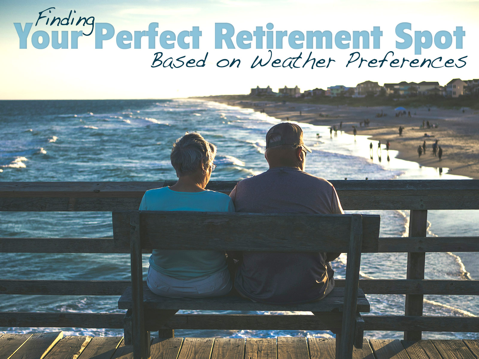 Finding Your Perfect Retirement Spot Based on Weather Preferences
