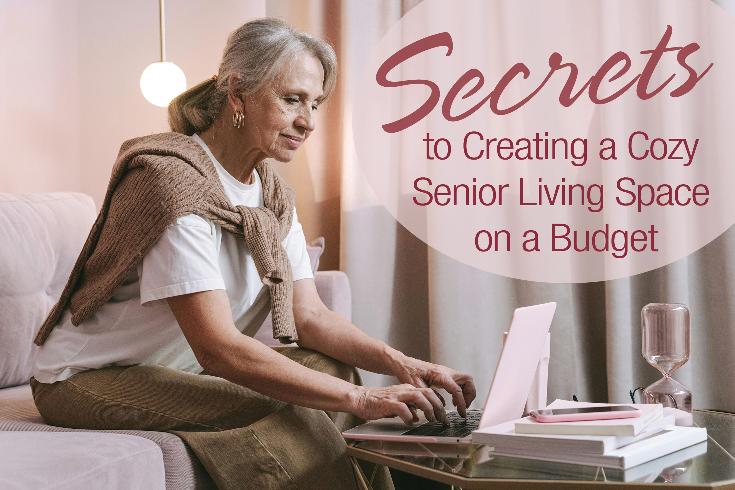 Secrets to Creating a Cozy Senior Living Space on a Budget